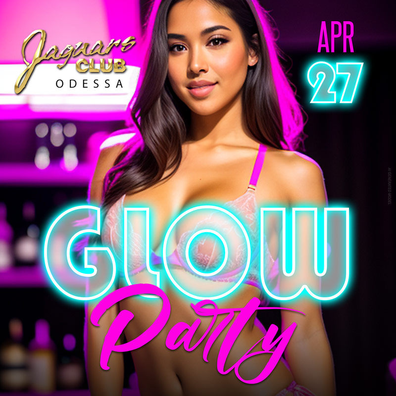 Glow party at Jaguars Odessa April 27th. Party with the sexiest girls in Odessa.
