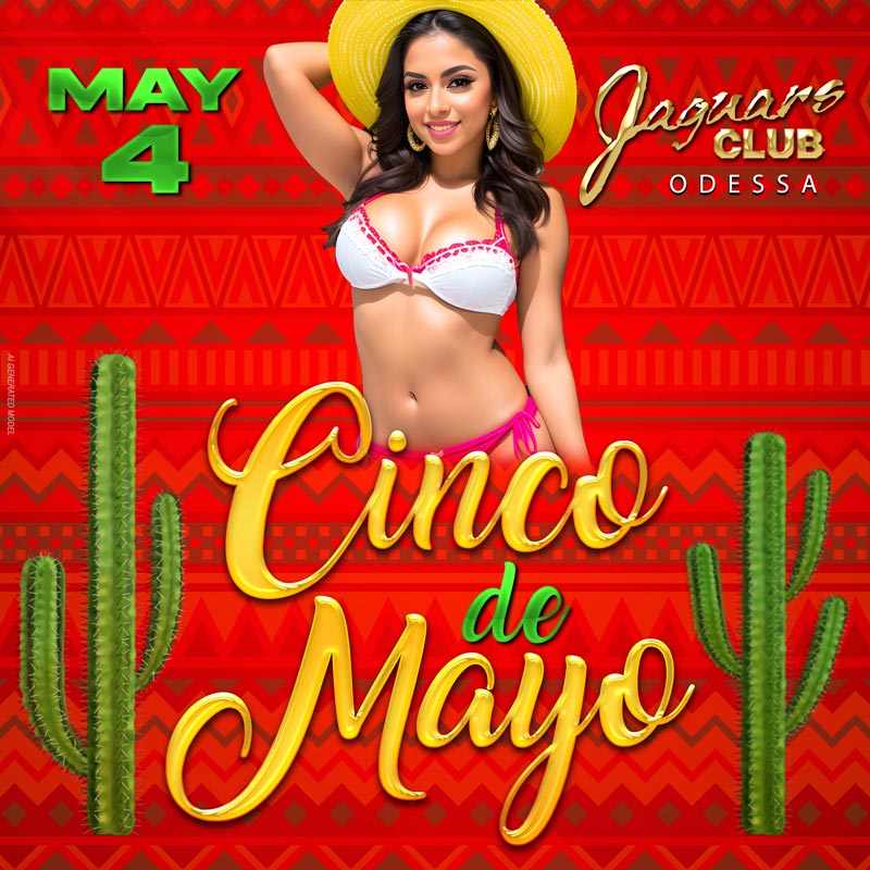 Cinco De Mayo at Jaguars Odessa April 27th. Party with the sexiest girls in Odessa.